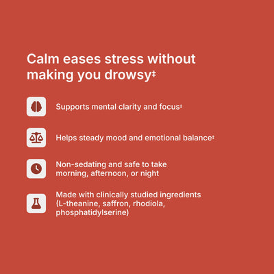 Calm benefits — promotes relaxation, mental clarity, and a healthy stress response without sedation