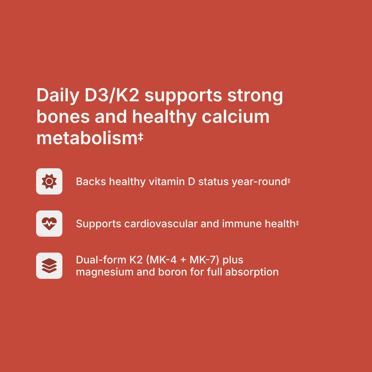 Daily D3/K2 benefits — supports healthy bone density, calcium metabolism, and cardiovascular health